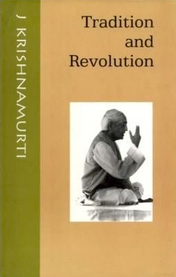 Кришнамурти Джидду - Традиция и революция