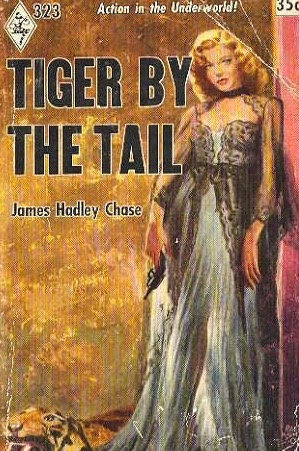 Чейз Джеймс Хедли - Схватить тигра за хвост
