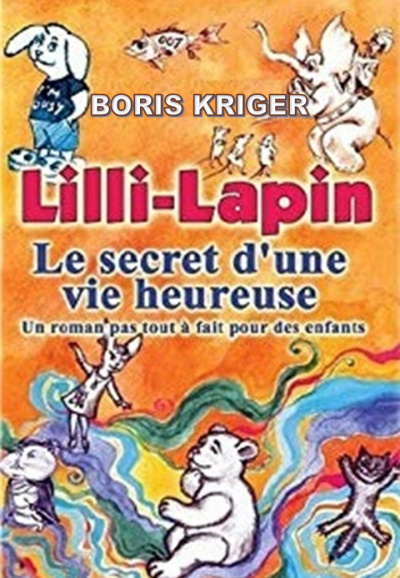 Кригер Борис - Lilli-Lapin: Le Secret d'Une Vie Heureuse