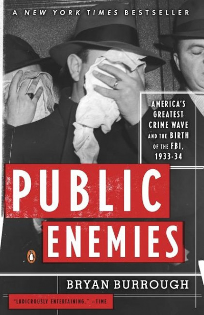 Барроу Брайан - Враги народа: Величайшая волна преступности в Америке и рождение ФБР, 1933-34
