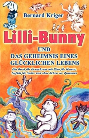 Кригер Борис - Lilli-Bunny und das Geheimnis eines glücklichen Lebens (Deutsch)