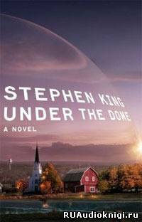 Stephen King-Стивен Кинг - Under the Dome - Под куполом (ENG)